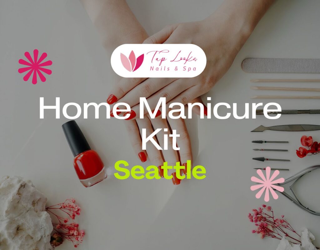 Home Manicure Kit Seattle