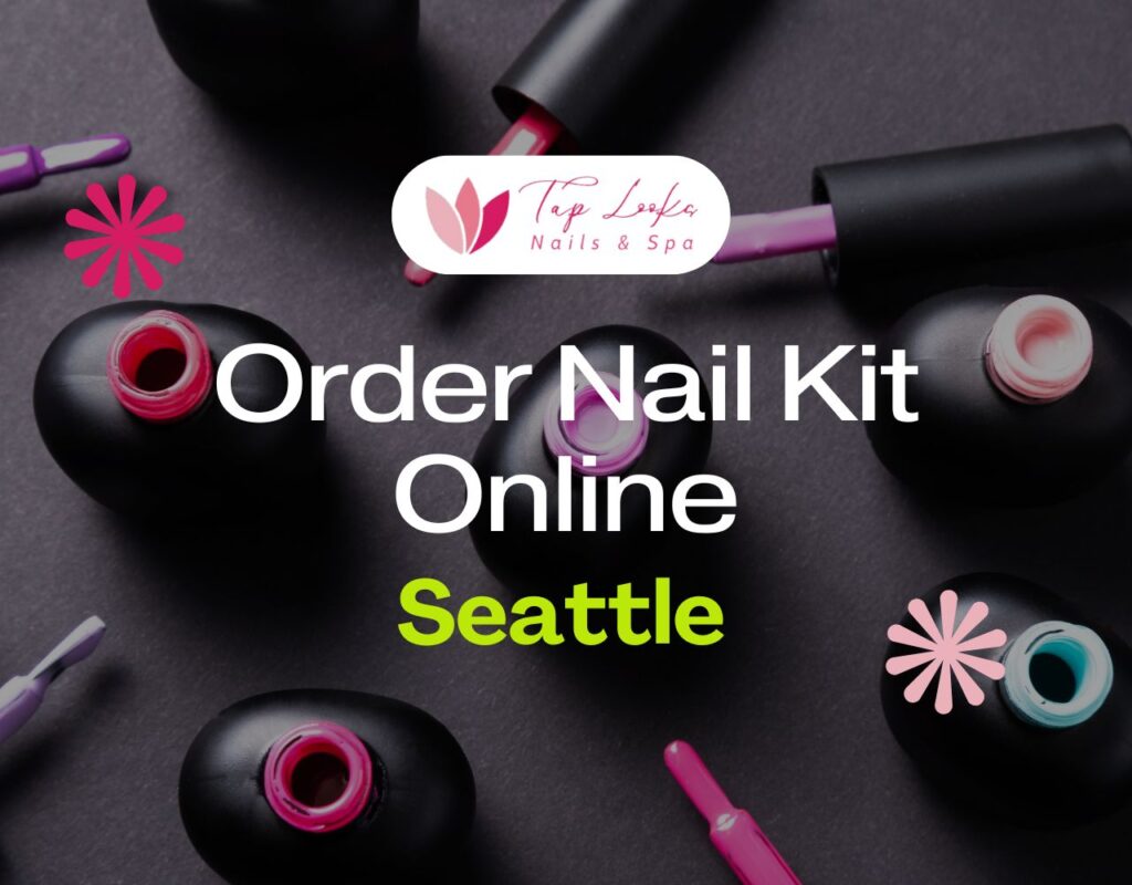 Order Nail Kit Online Seattle