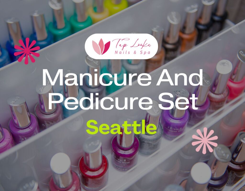 Manicure And Pedicure Set Seattle