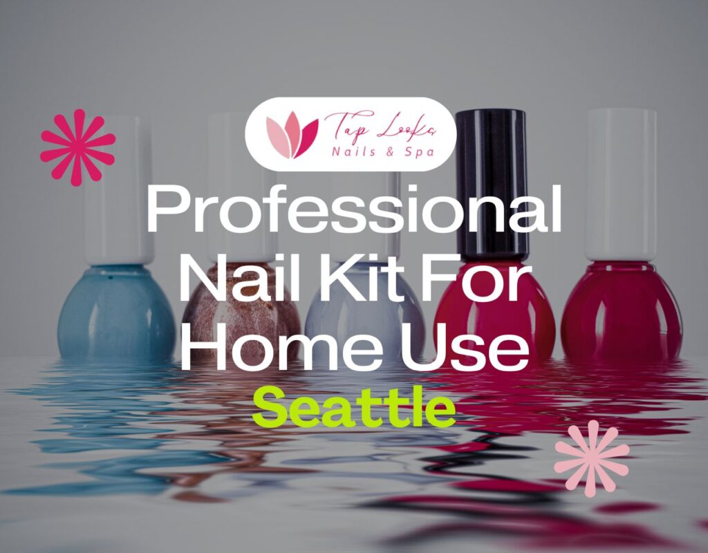 Professional Nail Kit For Home Use Seattle